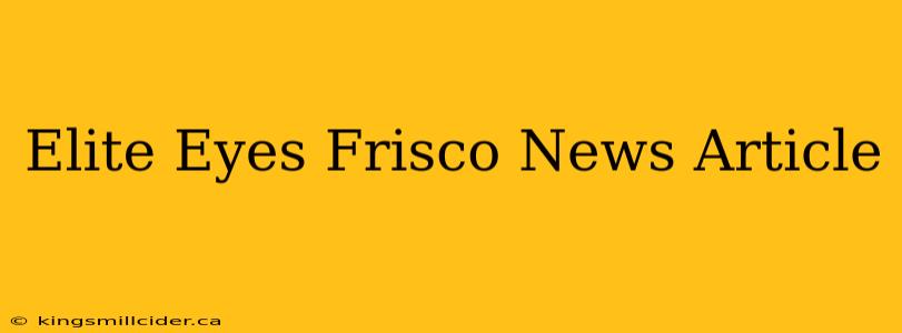 Elite Eyes Frisco News Article