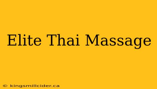 Elite Thai Massage