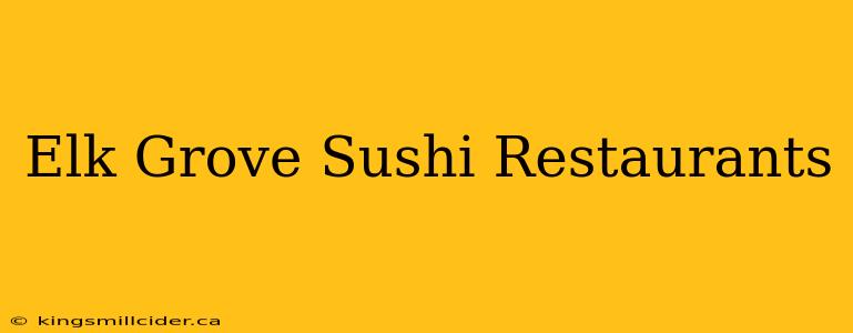 Elk Grove Sushi Restaurants