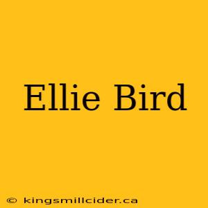 Ellie Bird