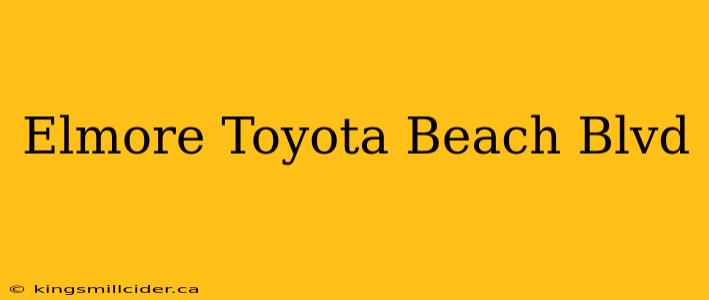 Elmore Toyota Beach Blvd