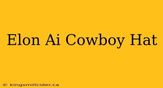 Elon Ai Cowboy Hat