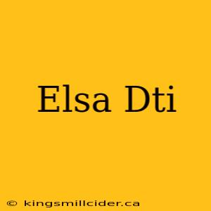 Elsa Dti