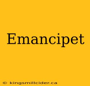 Emancipet