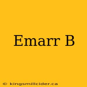 Emarr B