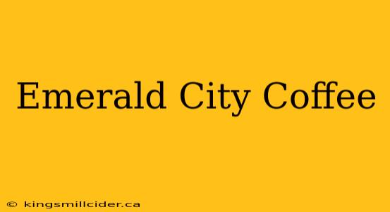 Emerald City Coffee