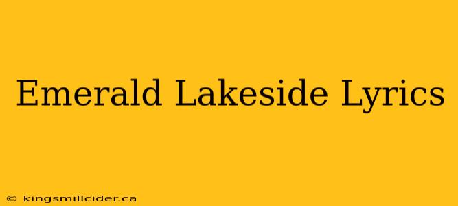 Emerald Lakeside Lyrics