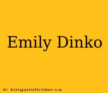 Emily Dinko