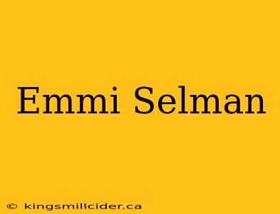 Emmi Selman