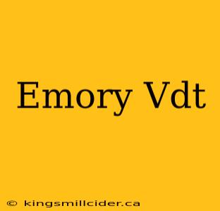 Emory Vdt