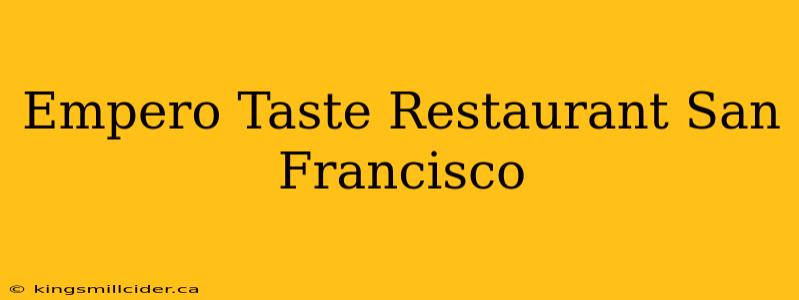 Empero Taste Restaurant San Francisco