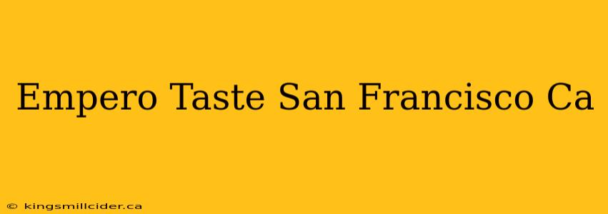 Empero Taste San Francisco Ca