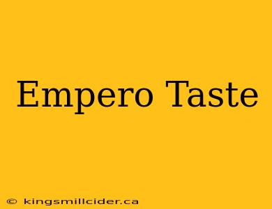 Empero Taste