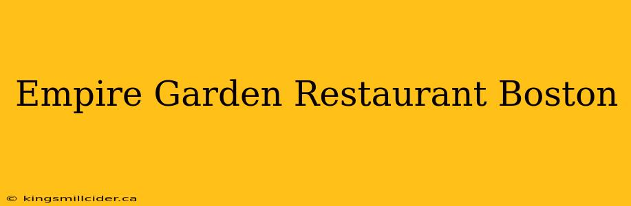 Empire Garden Restaurant Boston