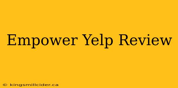 Empower Yelp Review