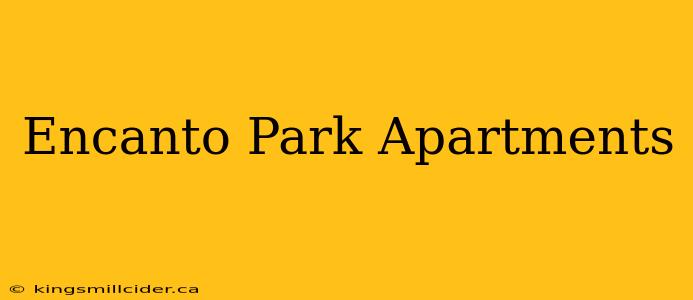 Encanto Park Apartments