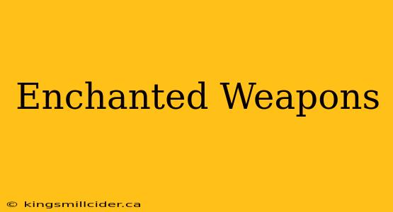 Enchanted Weapons