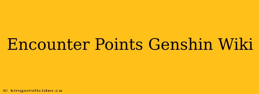 Encounter Points Genshin Wiki