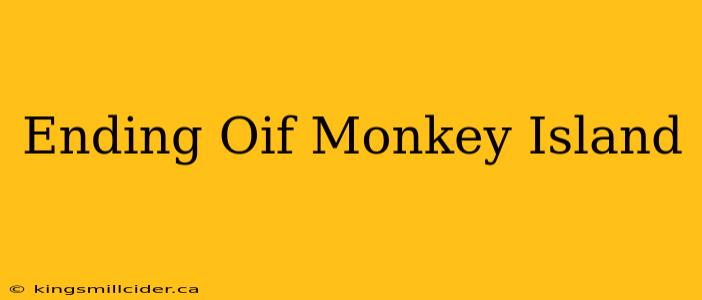 Ending Oif Monkey Island