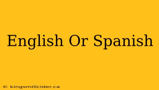 English Or Spanish