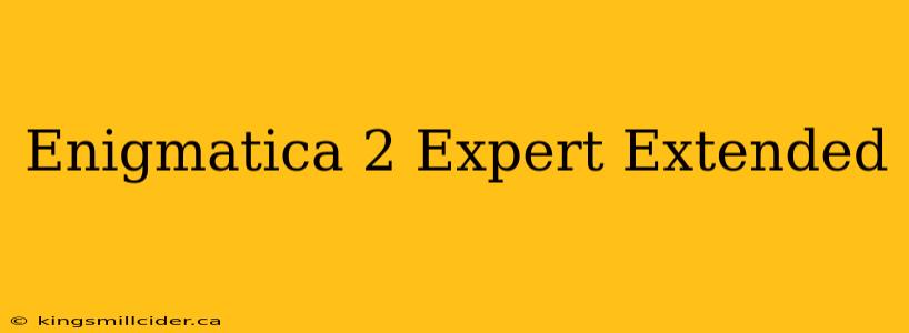 Enigmatica 2 Expert Extended