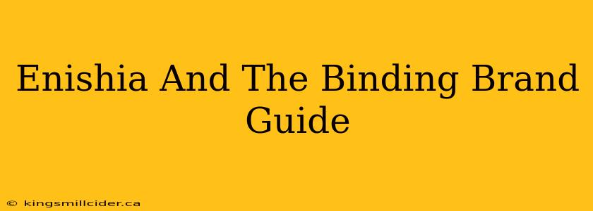 Enishia And The Binding Brand Guide