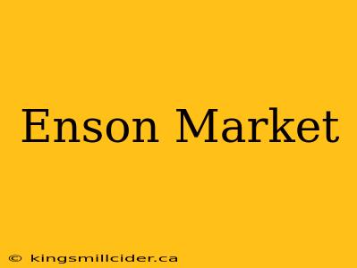 Enson Market