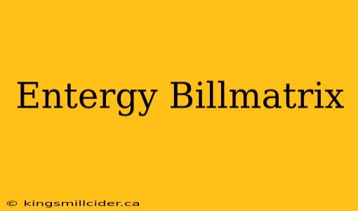 Entergy Billmatrix