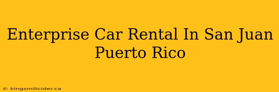 Enterprise Car Rental In San Juan Puerto Rico