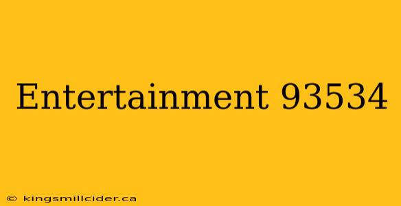 Entertainment 93534