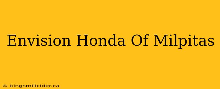 Envision Honda Of Milpitas