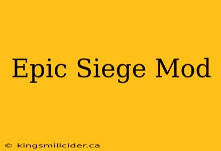 Epic Siege Mod