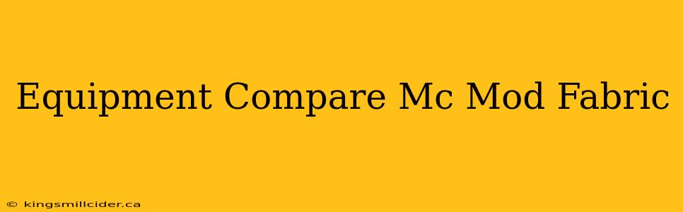 Equipment Compare Mc Mod Fabric