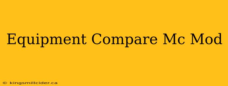 Equipment Compare Mc Mod