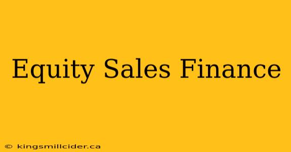 Equity Sales Finance