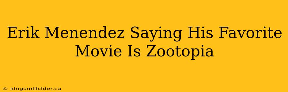 Erik Menendez Saying His Favorite Movie Is Zootopia