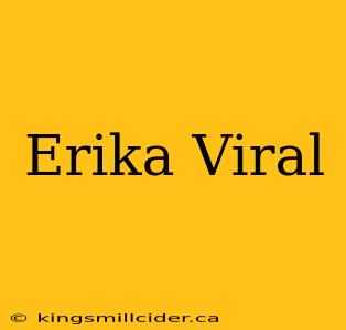 Erika Viral