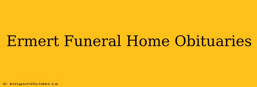 Ermert Funeral Home Obituaries