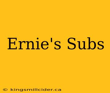 Ernie's Subs