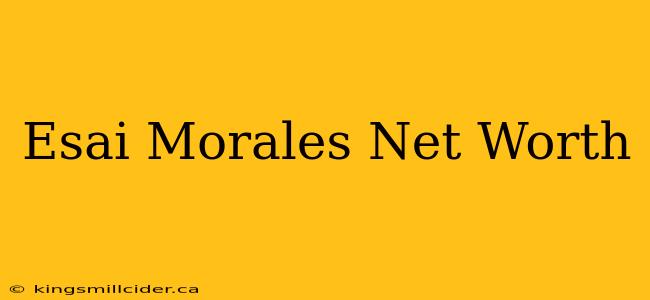 Esai Morales Net Worth