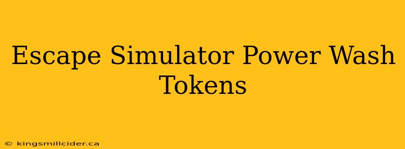 Escape Simulator Power Wash Tokens