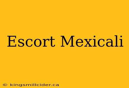 Escort Mexicali