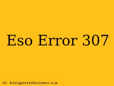 Eso Error 307