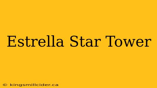 Estrella Star Tower