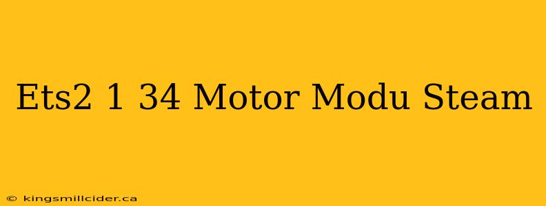 Ets2 1 34 Motor Modu Steam