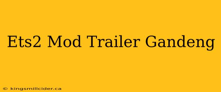 Ets2 Mod Trailer Gandeng