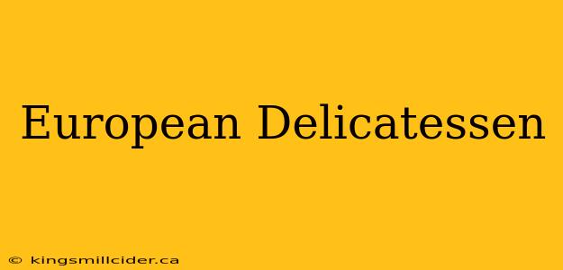 European Delicatessen