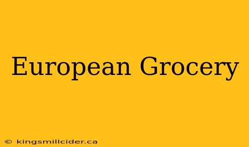 European Grocery