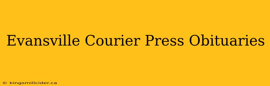 Evansville Courier Press Obituaries