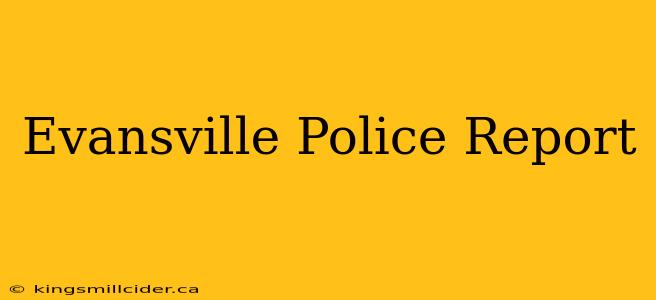 Evansville Police Report